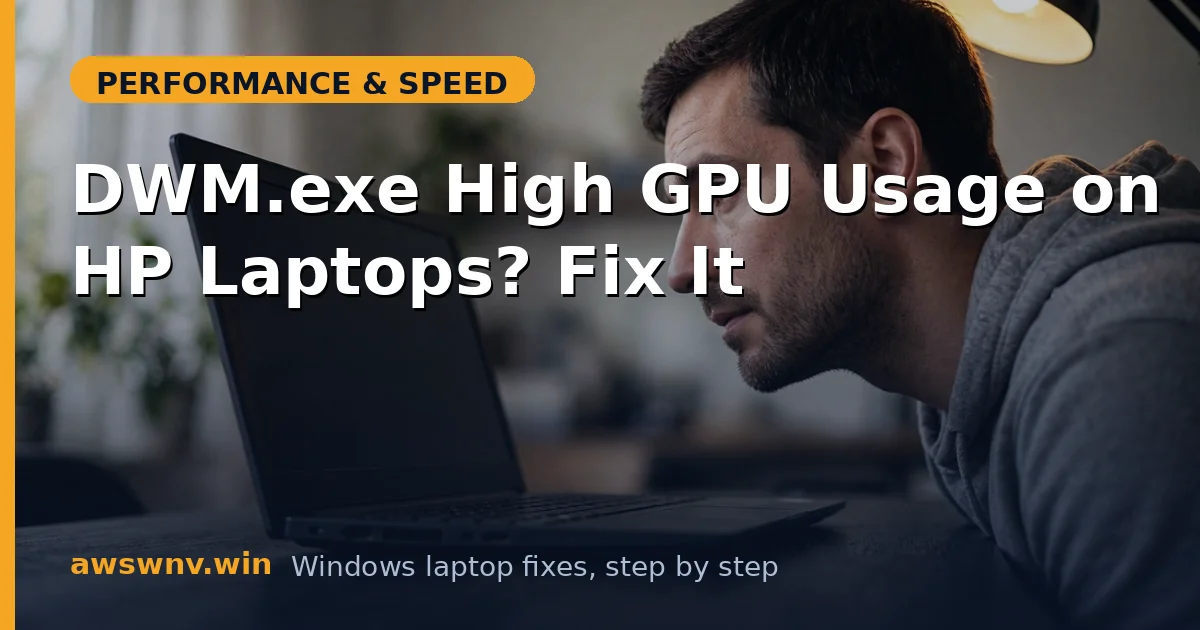 DWM.exe High GPU Usage on HP Laptops? Fix It