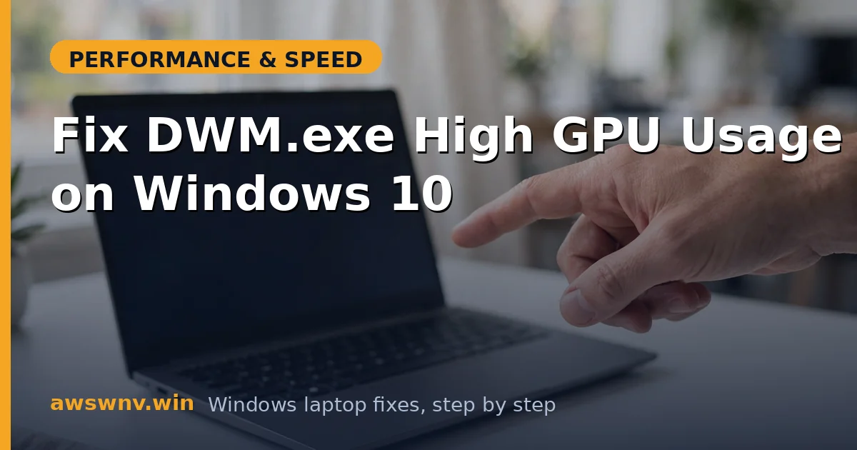 Fix DWM.exe High GPU Usage on Windows 10