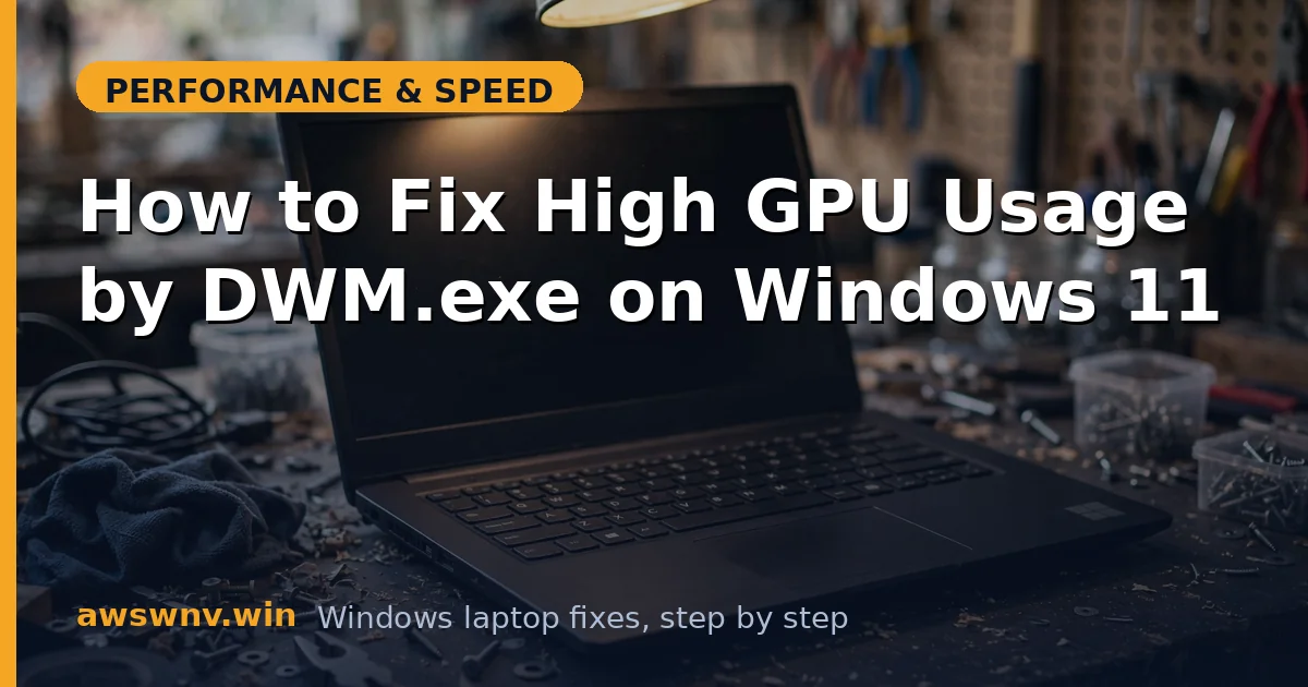 How to Fix High GPU Usage by DWM.exe on Windows 11