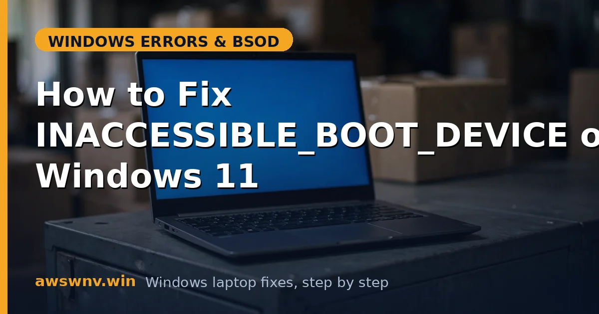 How to Fix INACCESSIBLE_BOOT_DEVICE on Windows 11