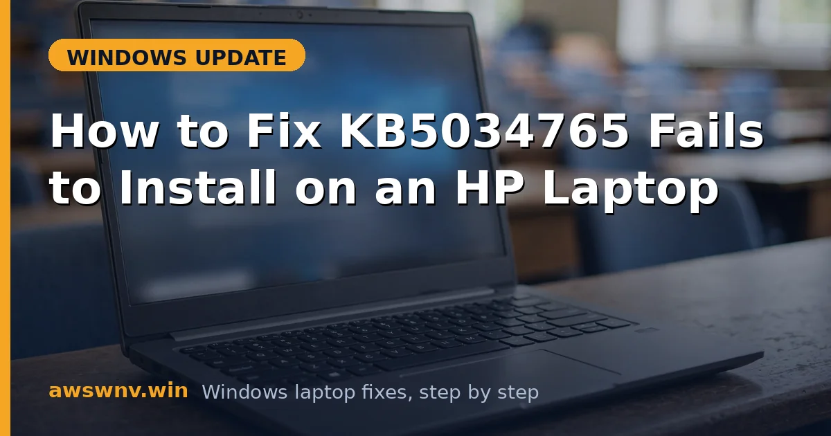 How to Fix KB5034765 Fails to Install on an HP Laptop