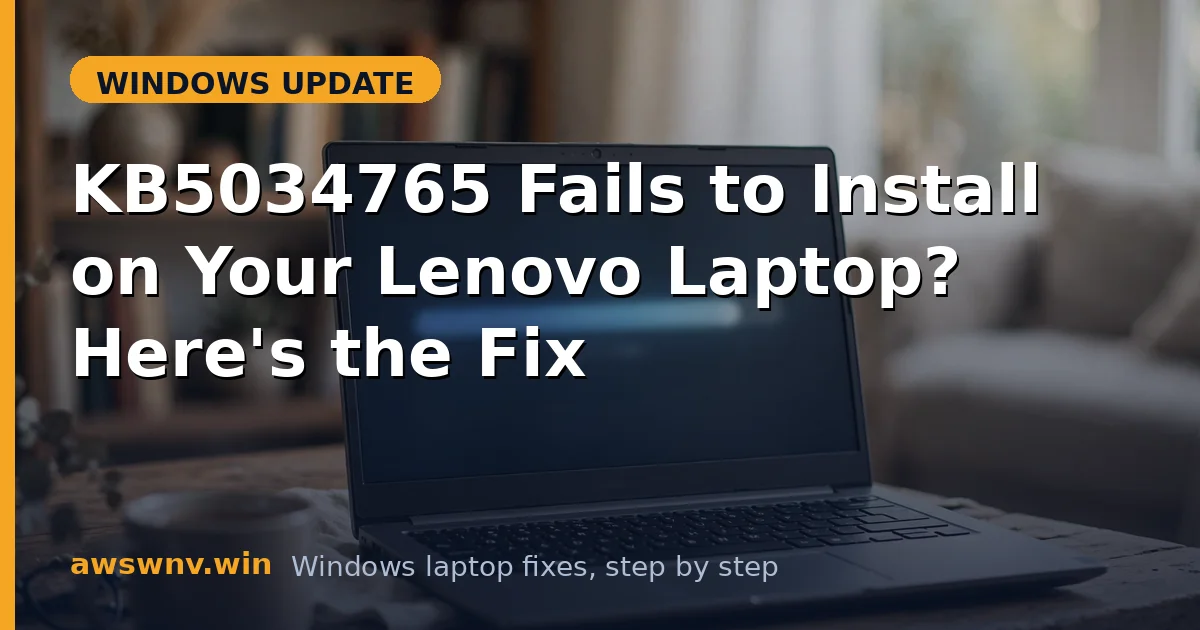KB5034765 Fails to Install on Your Lenovo Laptop? Here's the Fix