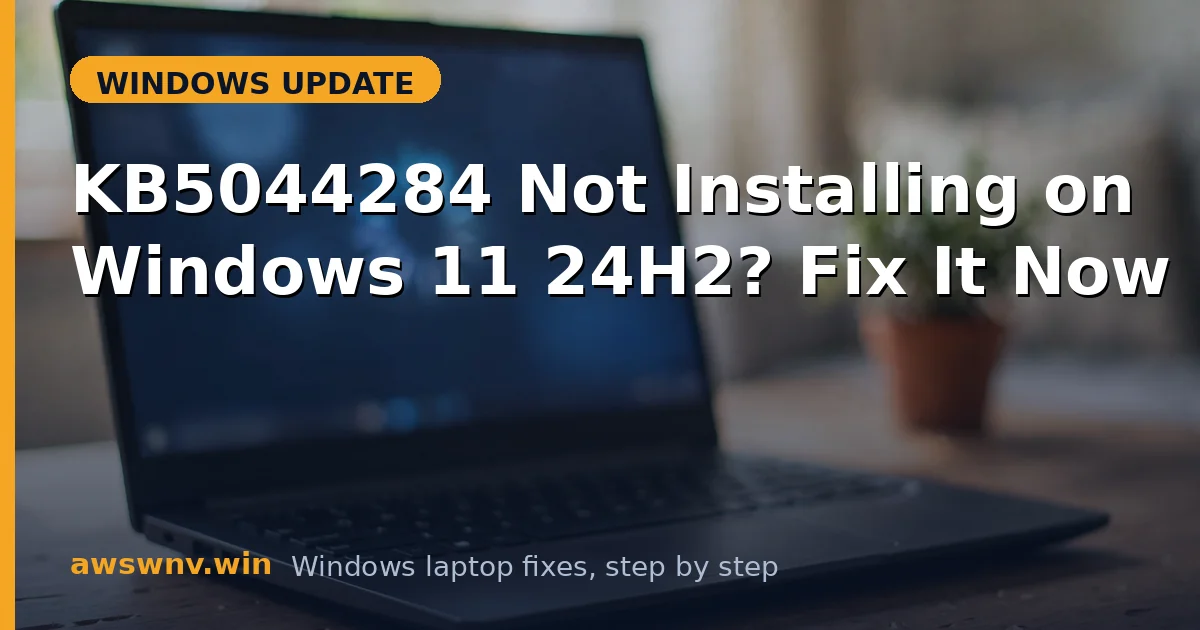 KB5044284 Not Installing on Windows 11 24H2? Fix It Now