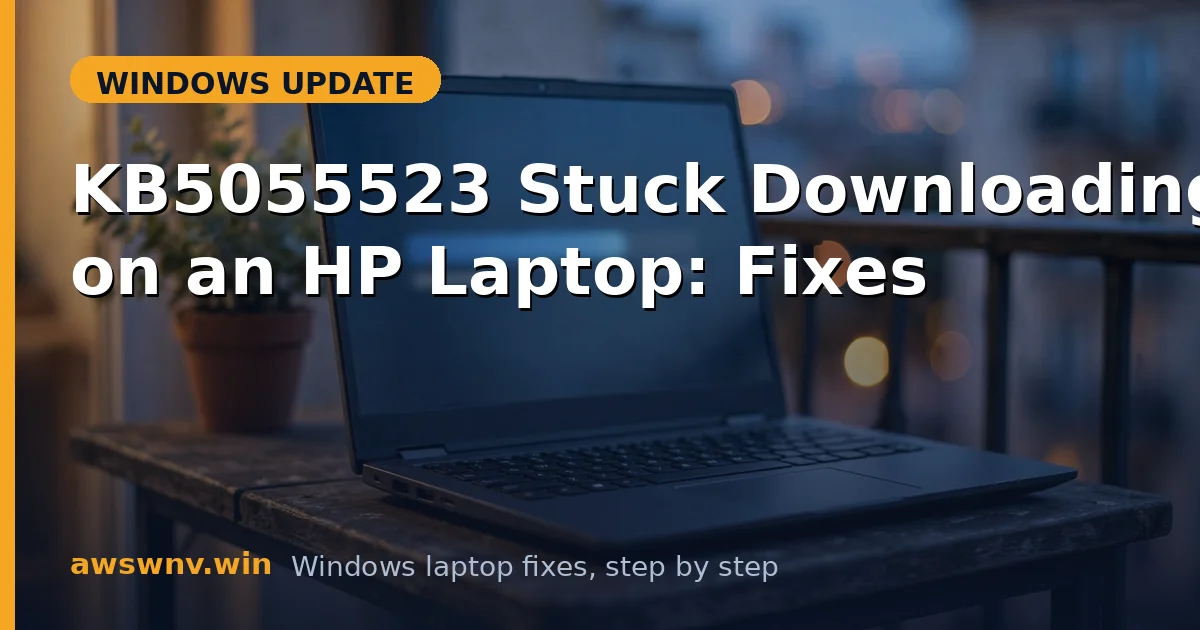 KB5055523 Stuck Downloading on an HP Laptop: Fixes