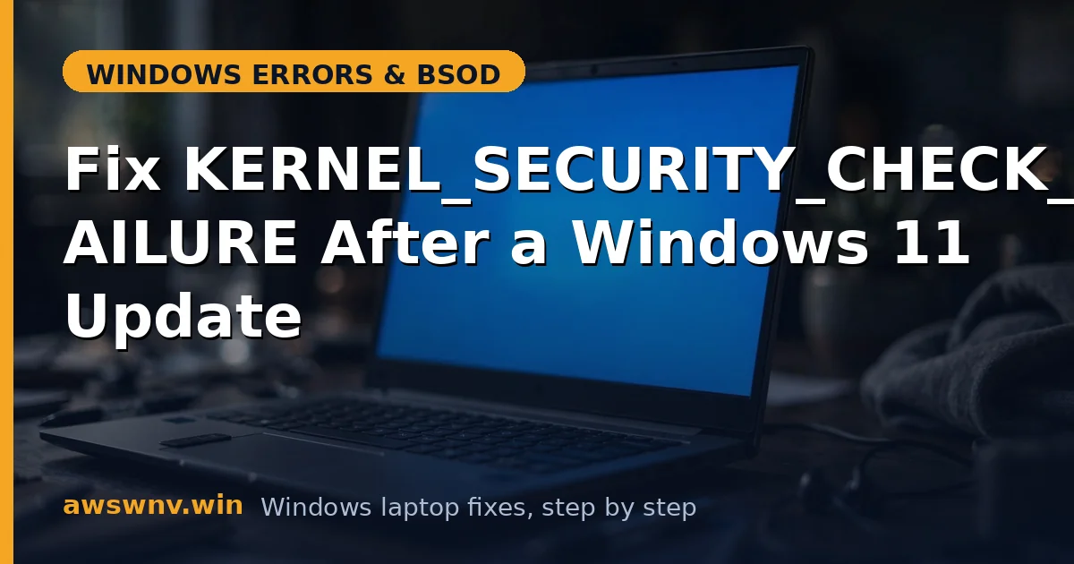 Fix KERNEL_SECURITY_CHECK_FAILURE After a Windows 11 Update