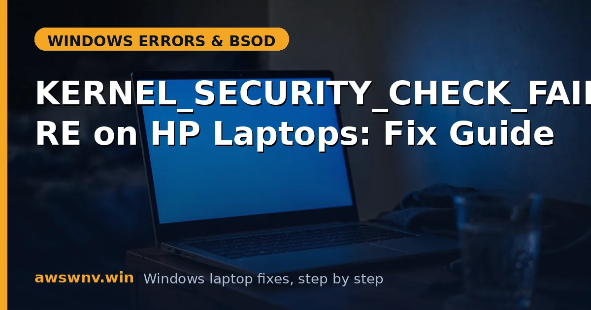 KERNEL_SECURITY_CHECK_FAILURE on HP Laptops: Fix Guide