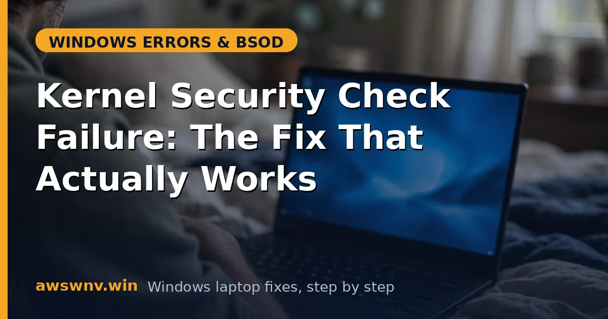 Kernel Security Check Failure: The Fix That Actually Works