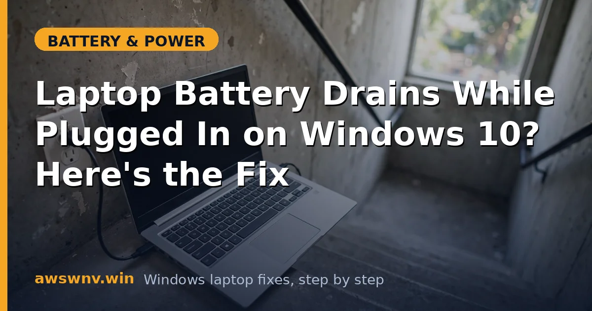 Laptop Battery Drains While Plugged In on Windows 10? Here's the Fix