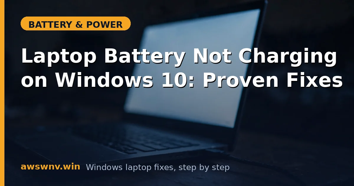 Laptop Battery Not Charging on Windows 10: Proven Fixes