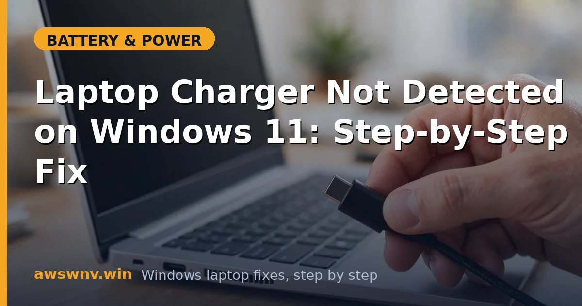 Laptop Charger Not Detected on Windows 11: Step-by-Step Fix