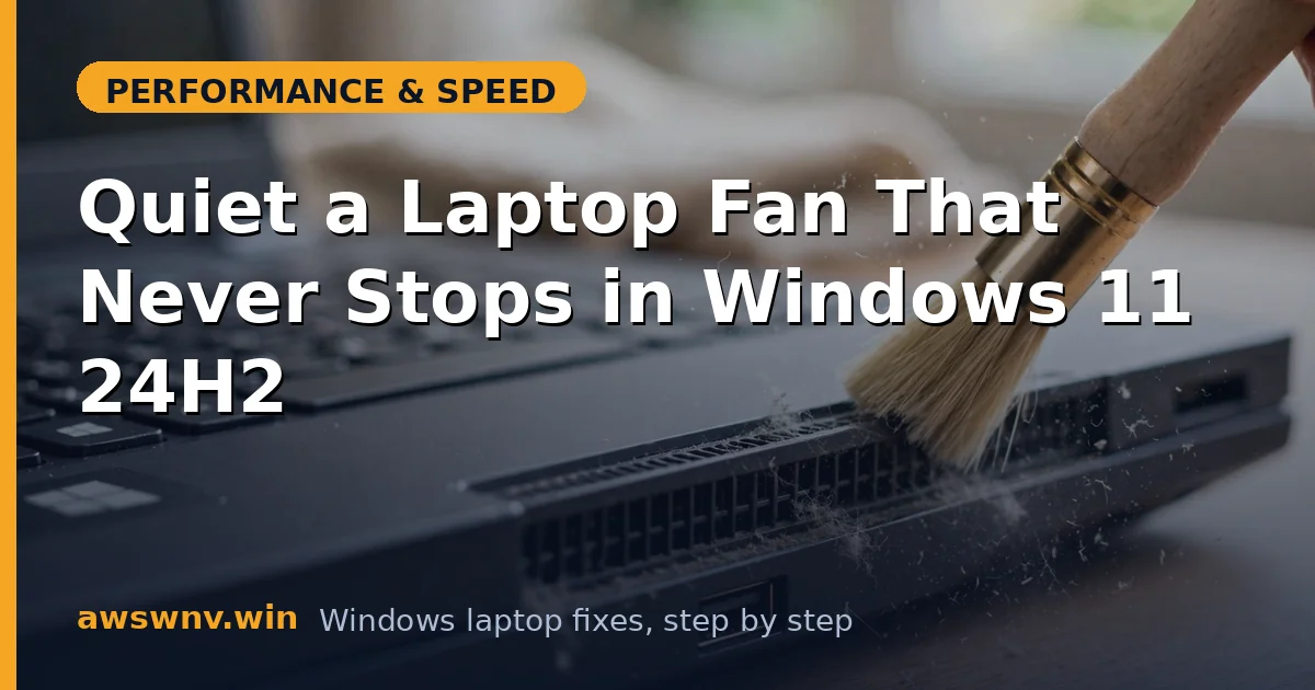Quiet a Laptop Fan That Never Stops in Windows 11 24H2