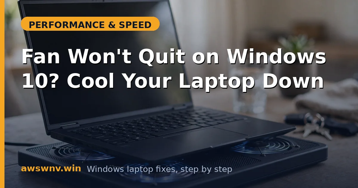Fan Won't Quit on Windows 10? Cool Your Laptop Down
