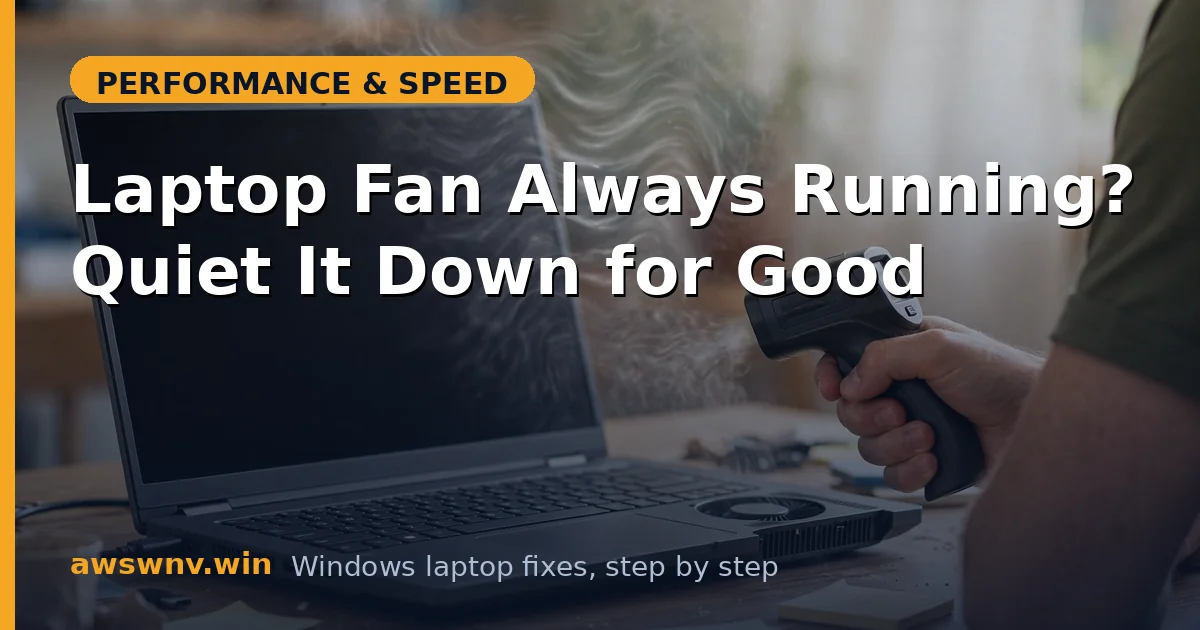 Laptop Fan Always Running? Quiet It Down for Good