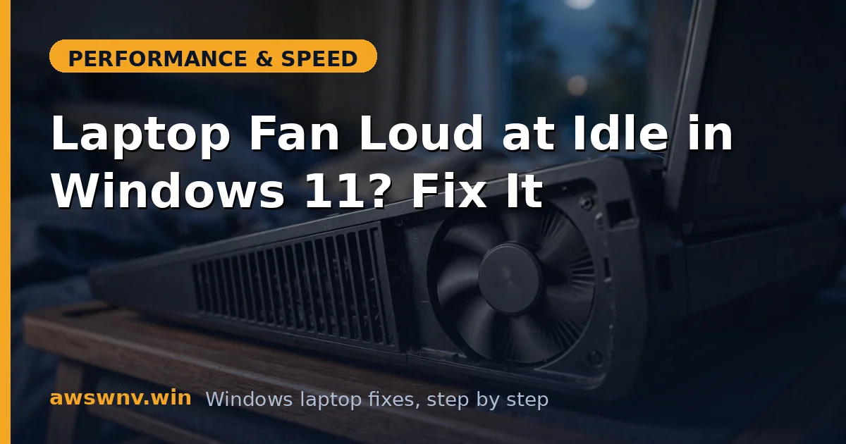Laptop Fan Loud at Idle in Windows 11? Fix It