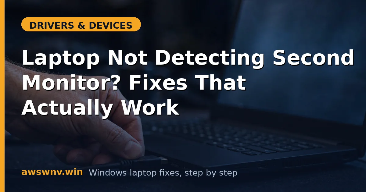 Laptop Not Detecting Second Monitor? Fixes That Actually Work