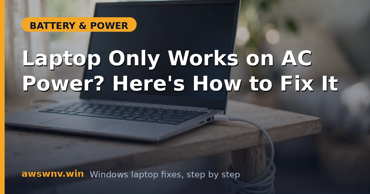 Laptop Only Works on AC Power? Here's How to Fix It