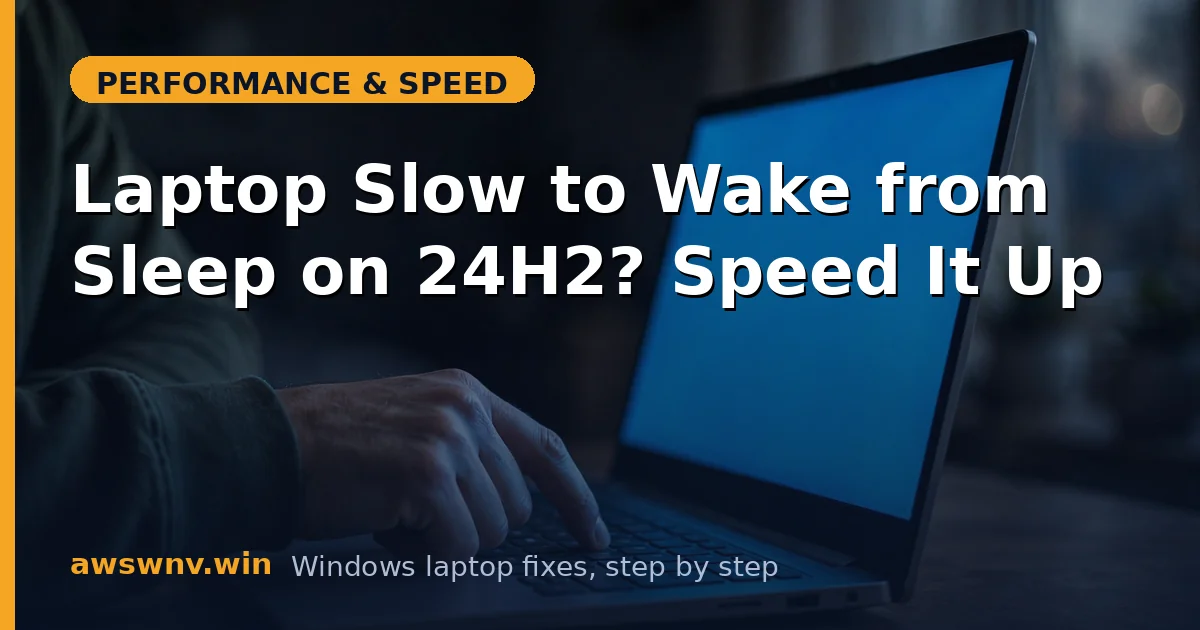 Laptop Slow to Wake from Sleep on 24H2? Speed It Up