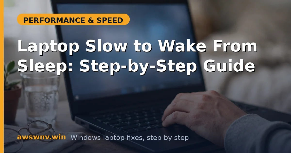 Laptop Slow to Wake From Sleep: Step-by-Step Guide
