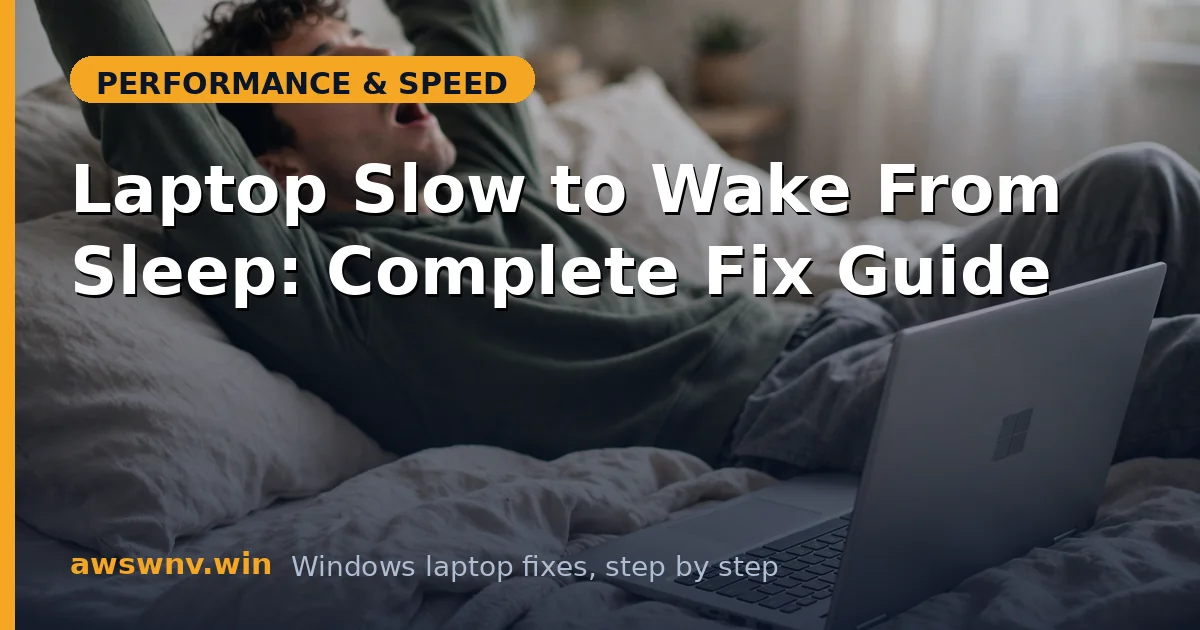 Laptop Slow to Wake From Sleep: Complete Fix Guide