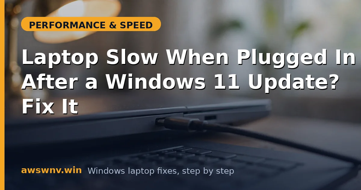 Laptop Slow When Plugged In After a Windows 11 Update? Fix It