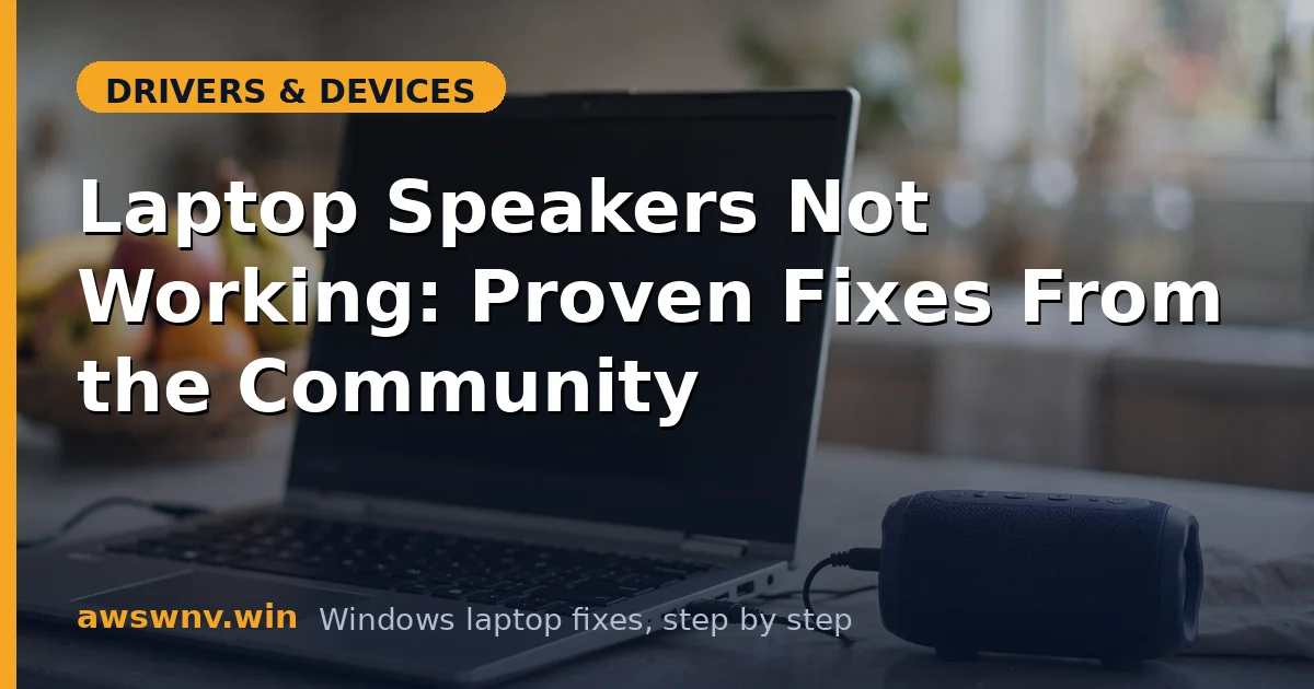 Laptop Speakers Not Working: Proven Fixes From the Community