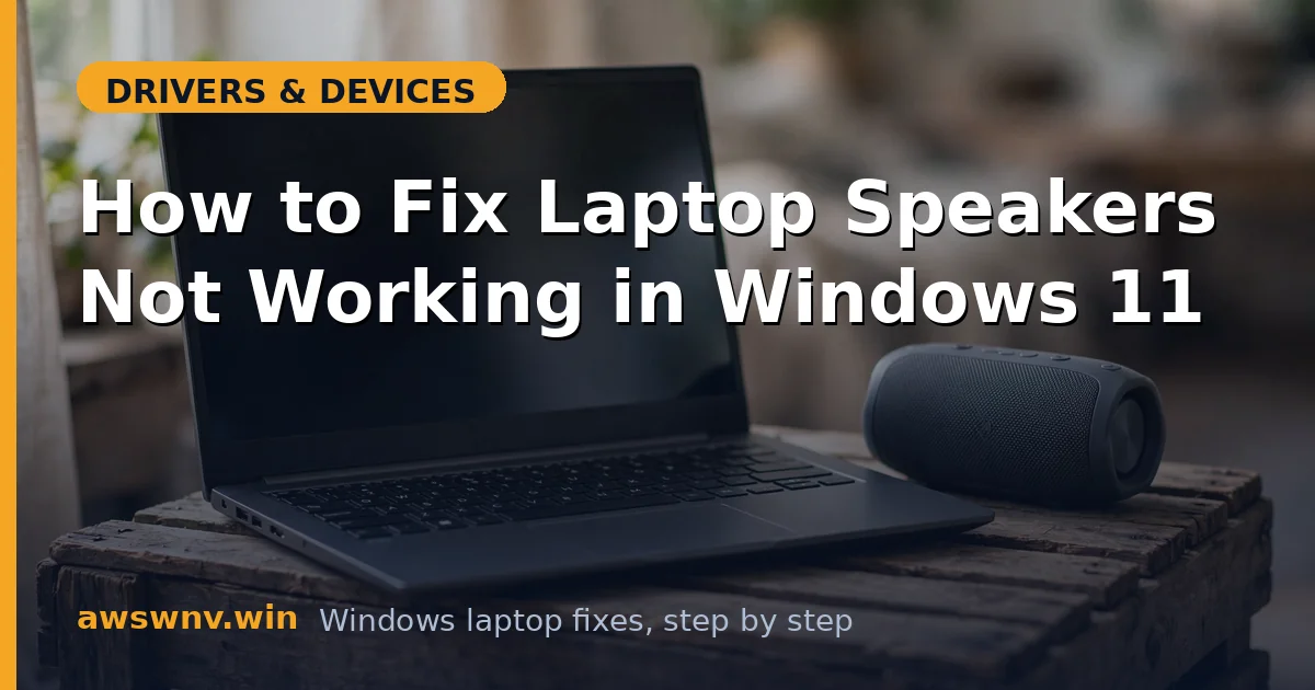 How to Fix Laptop Speakers Not Working in Windows 11