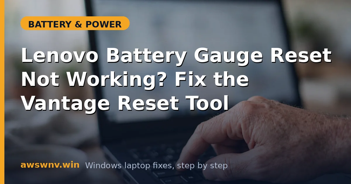 Lenovo Battery Gauge Reset Not Working? Fix the Vantage Reset Tool