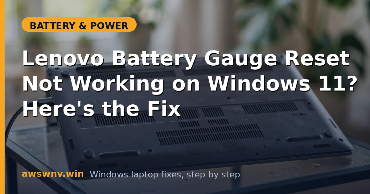 Lenovo Battery Gauge Reset Not Working on Windows 11? Here's the Fix
