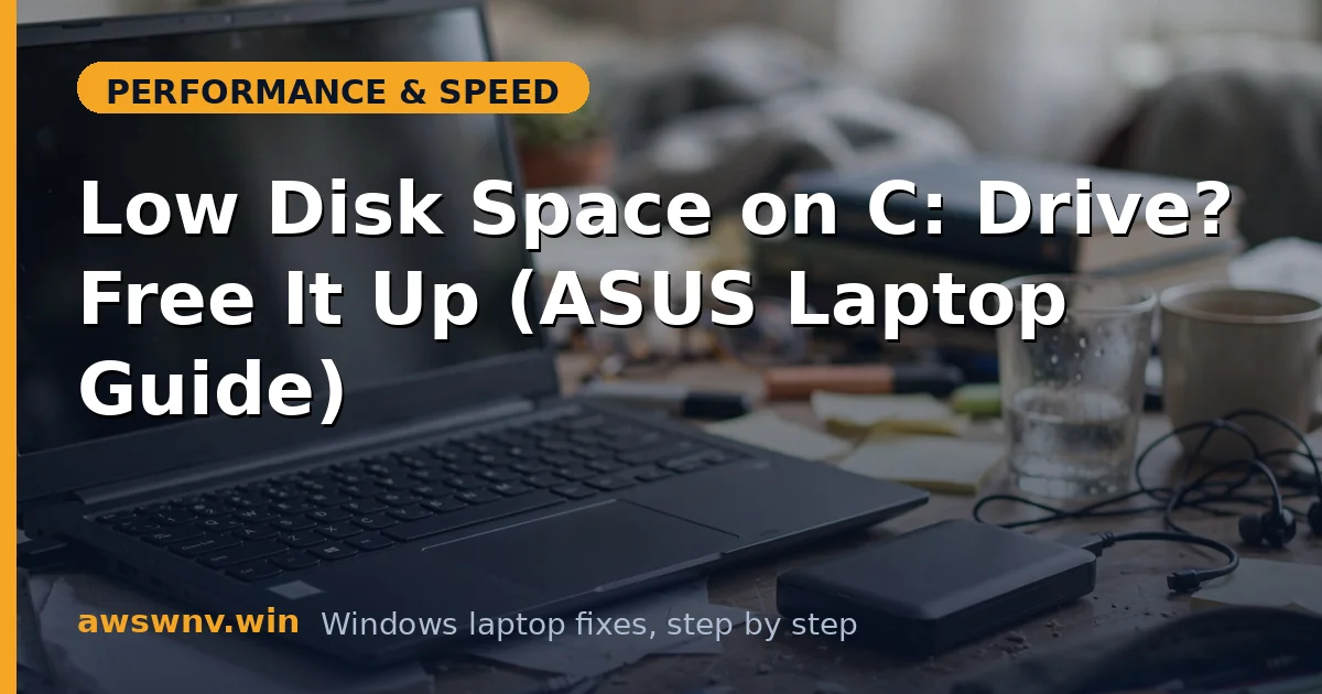 Low Disk Space on C: Drive? Free It Up (ASUS Laptop Guide)