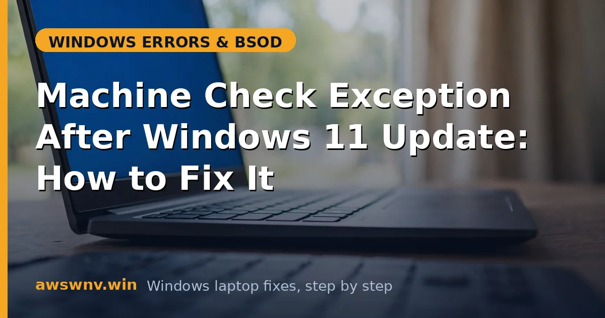 Machine Check Exception After Windows 11 Update: How to Fix It