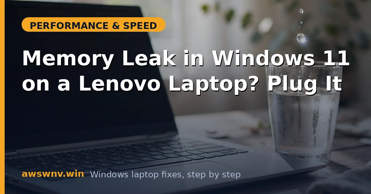 Memory Leak in Windows 11 on a Lenovo Laptop? Plug It
