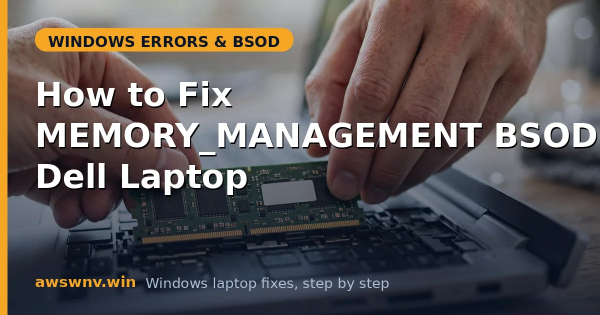 How to Fix MEMORY_MANAGEMENT BSOD on a Dell Laptop