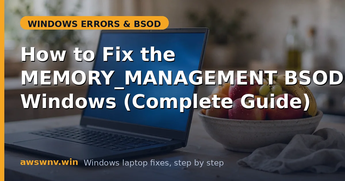 How to Fix the MEMORY_MANAGEMENT BSOD on Windows (Complete Guide)