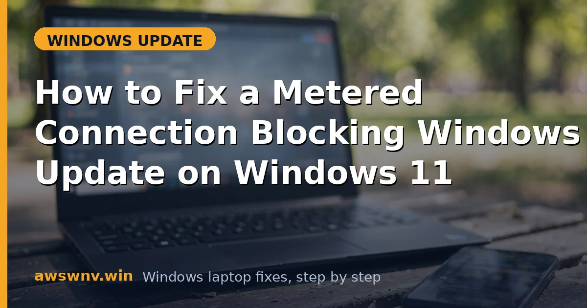 How to Fix a Metered Connection Blocking Windows Update on Windows 11