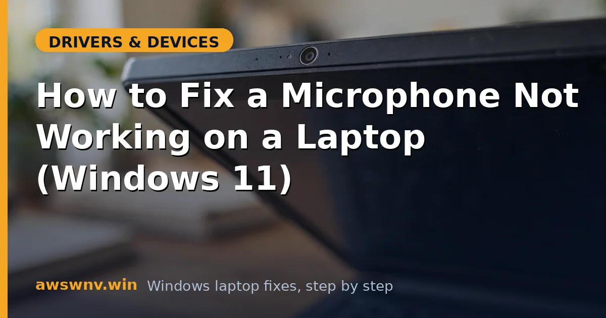 How to Fix a Microphone Not Working on a Laptop (Windows 11)