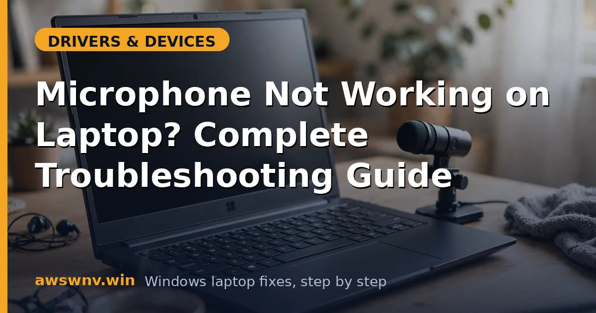 Microphone Not Working on Laptop? Complete Troubleshooting Guide