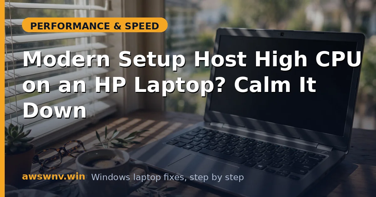 Modern Setup Host High CPU on an HP Laptop? Calm It Down