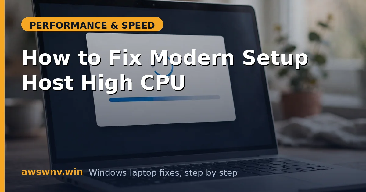 How to Fix Modern Setup Host High CPU
