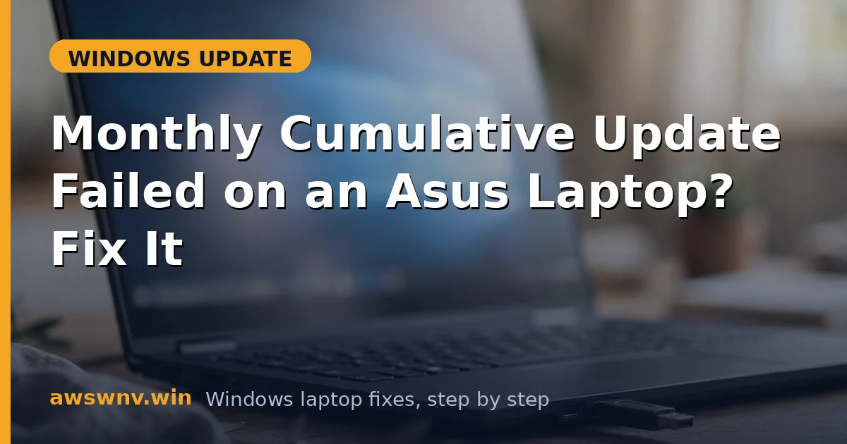 Monthly Cumulative Update Failed on an Asus Laptop? Fix It