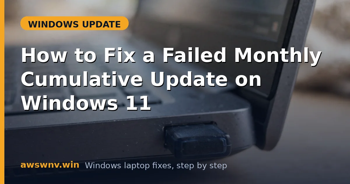 How to Fix a Failed Monthly Cumulative Update on Windows 11