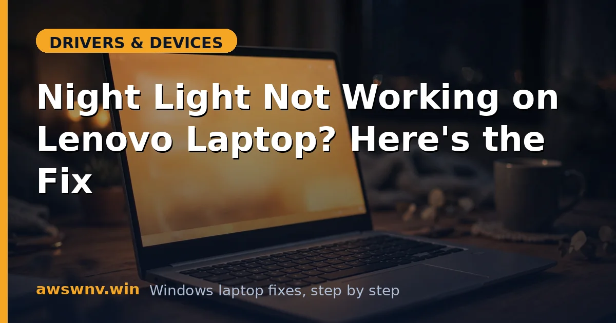 Night Light Not Working on Lenovo Laptop? Here's the Fix