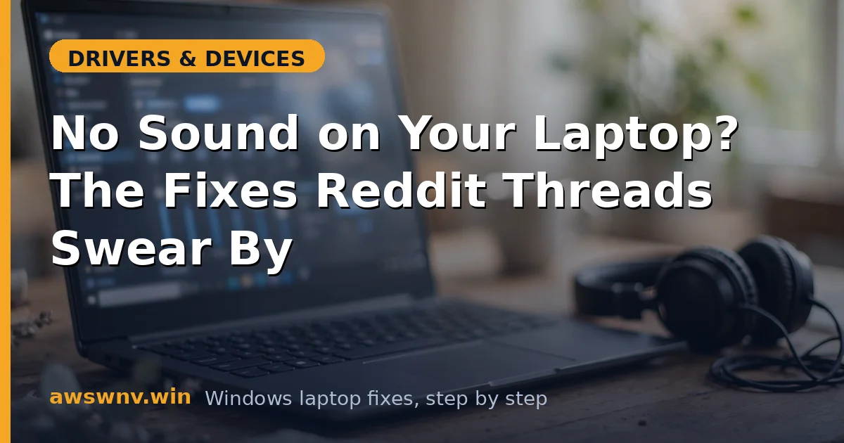 No Sound on Your Laptop? The Fixes Reddit Threads Swear By