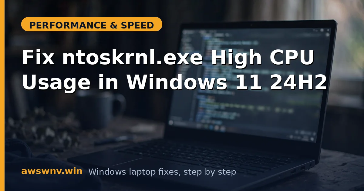 Fix ntoskrnl.exe High CPU Usage in Windows 11 24H2