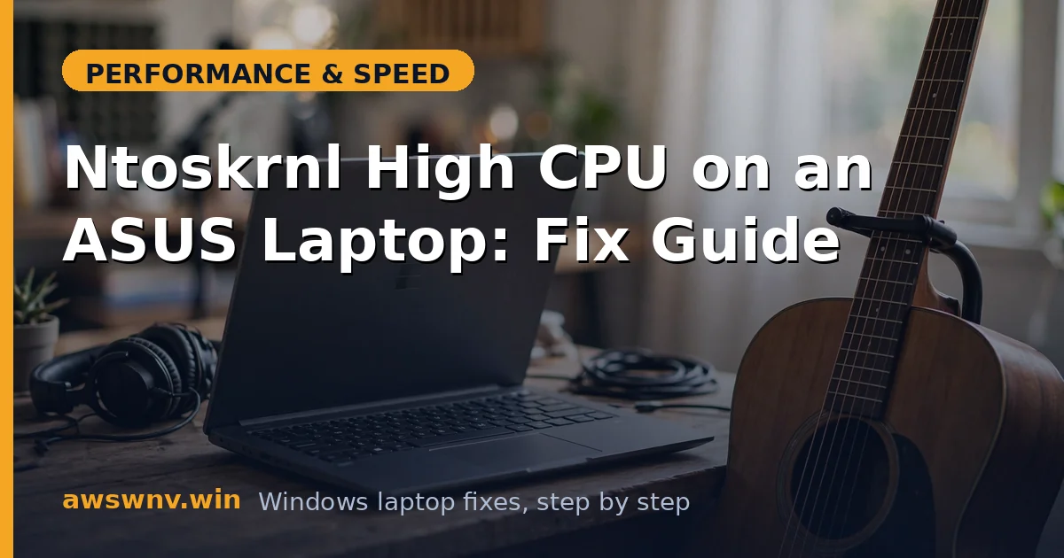Ntoskrnl High CPU on an ASUS Laptop: Fix Guide