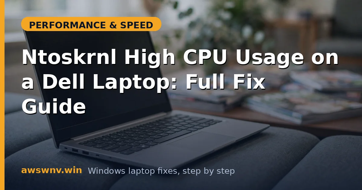 Ntoskrnl High CPU Usage on a Dell Laptop: Full Fix Guide