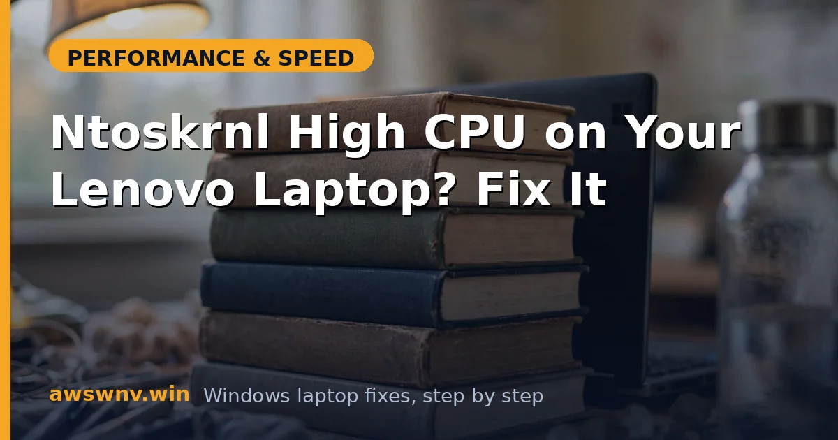 Ntoskrnl High CPU on Your Lenovo Laptop? Fix It