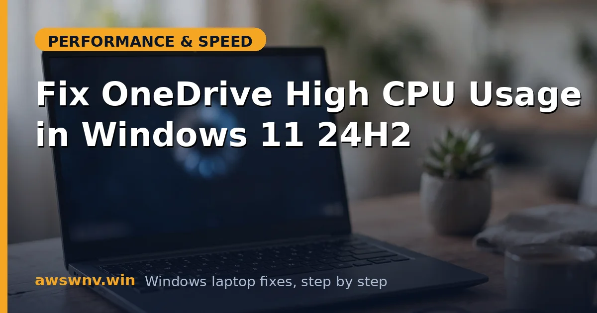 Fix OneDrive High CPU Usage in Windows 11 24H2