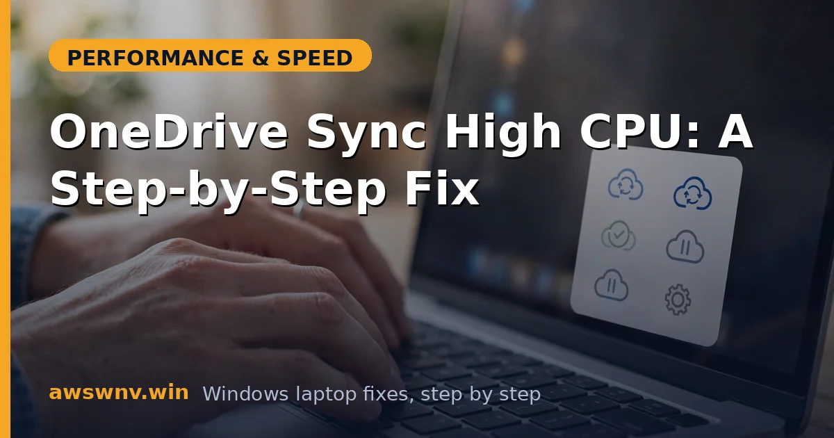 OneDrive Sync High CPU: A Step-by-Step Fix