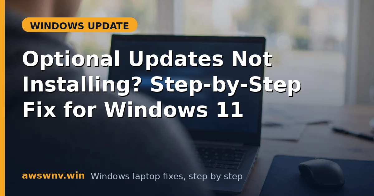 Optional Updates Not Installing? Step-by-Step Fix for Windows 11
