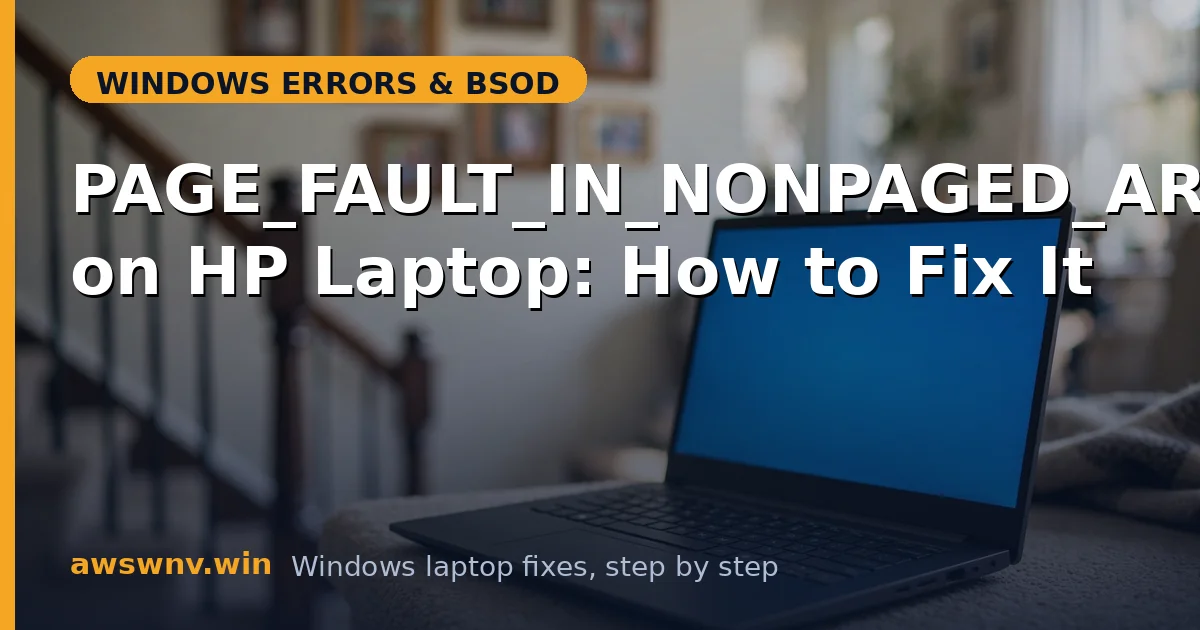 PAGE_FAULT_IN_NONPAGED_AREA on HP Laptop: How to Fix It
